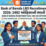 Bank of Baroda LBO Recruitment 2026: 2482 ઓફિસરની ભરતી