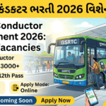 GSRTC કંડક્ટર ભરતી 2026 વિશેની માહિતી: GSRTC Conductor Recruitment 2026: 3000+ vacancy GSRTC Conductor Recruitment 2026